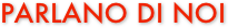 PARLANO DI NOI 